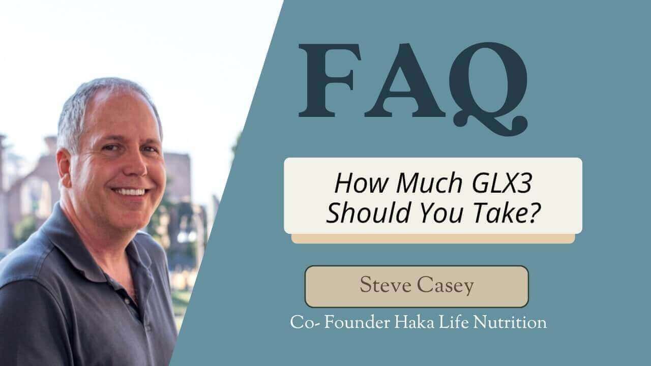 Image of Steve Casey, co-founder of Haka Life Nutrition, discussing How Much GLX3 Should You Take?